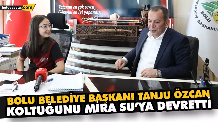 BOLU BELEDİYE BAŞKANI TANJU ÖZCAN KOLTUĞUNU MİRA SU’YA DEVRETTİ BOLU BELEDİYE BAŞKANI TANJU ÖZCAN KOLTUĞUNU MİRA SU’YA DEVRETTİ