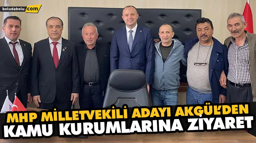 MHP MİLLETVEKİLİ ADAYI AKGÜL’DEN KAMU KURUMLARINA ZİYARET MHP MİLLETVEKİLİ ADAYI AKGÜL’DEN KAMU KURUMLARINA ZİYARET