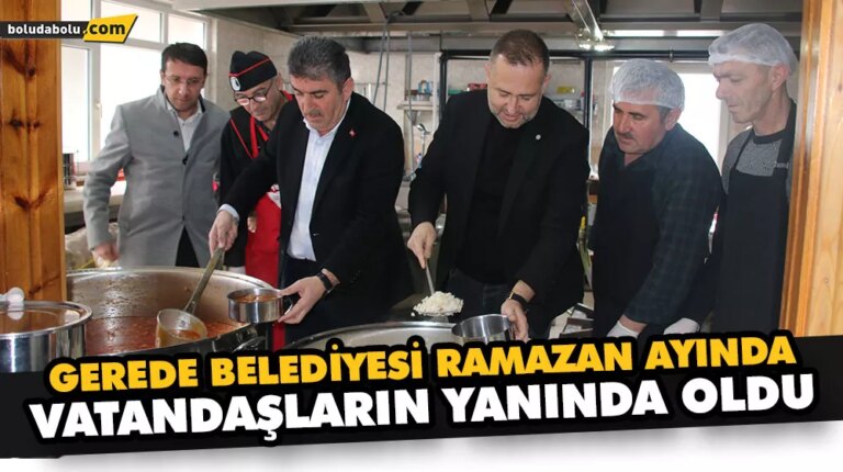 GEREDE BELEDİYESİ RAMAZAN AYINDA VATANDAŞLARIN YANINDA OLDU