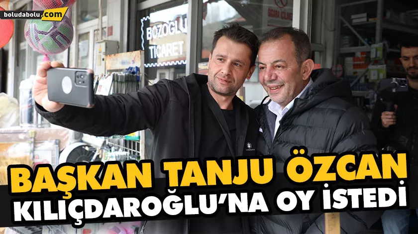 BAŞKAN TANJU ÖZCAN, KILIÇDAROĞLU’NA OY İSTEDİ BAŞKAN TANJU ÖZCAN, KILIÇDAROĞLU’NA OY İSTEDİ