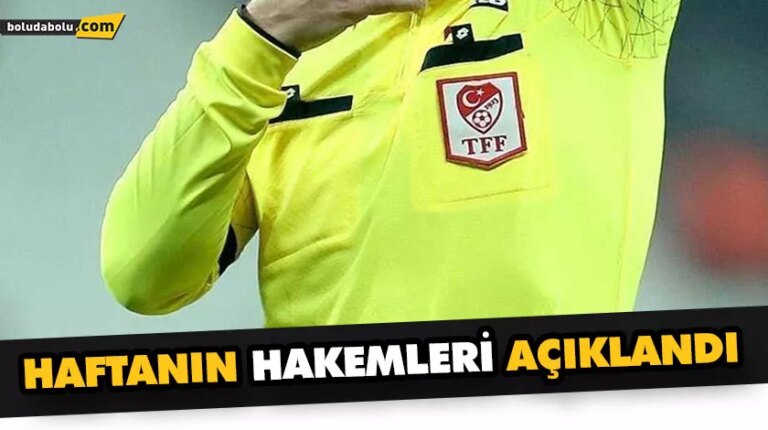 HAFTANIN HAKEMLERİ AÇIKLANDI