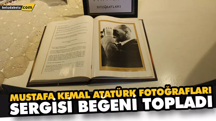 MUSTAFA KEMAL ATATÜRK FOTOĞRAFLARI SERGİSİ BEĞENİ TOPLADI MUSTAFA KEMAL ATATÜRK FOTOĞRAFLARI SERGİSİ BEĞENİ TOPLADI