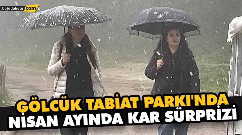 GÖLCÜK TABİAT PARKI’NDA NİSAN AYINDA KAR SÜRPRİZİ GÖLCÜK TABİAT PARKI’NDA NİSAN AYINDA KAR SÜRPRİZİ
