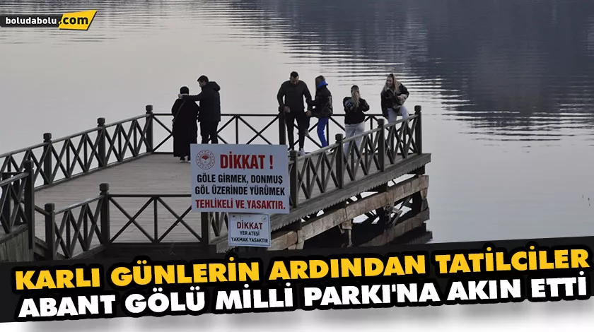 YAĞMURLU VE KARLI GÜNLERİN ARDINDAN TATİLCİLER ABANT GÖLÜ MİLLİ PARKI’NA AKIN ETTİ YAĞMURLU VE KARLI GÜNLERİN ARDINDAN TATİLCİLER ABANT GÖLÜ MİLLİ PARKI’NA AKIN ETTİ
