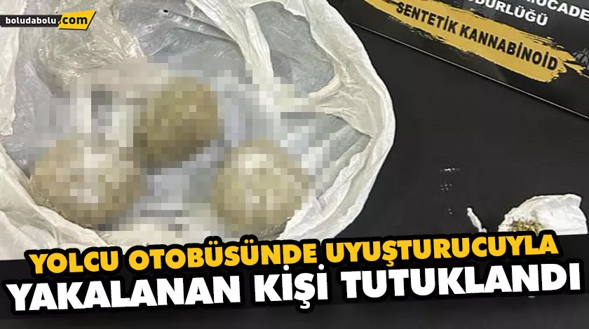 YOLCU OTOBÜSÜNDE UYUŞTURUCUYLA YAKALANAN KİŞİ TUTUKLANDI YOLCU OTOBÜSÜNDE UYUŞTURUCUYLA YAKALANAN KİŞİ TUTUKLANDI