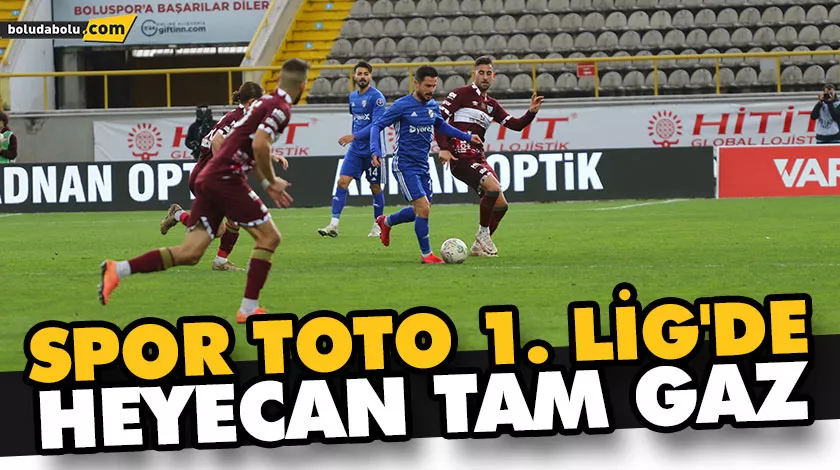 SPOR TOTO 1. LİG’DE HEYECAN TAM GAZ SPOR TOTO 1. LİG’DE HEYECAN TAM GAZ