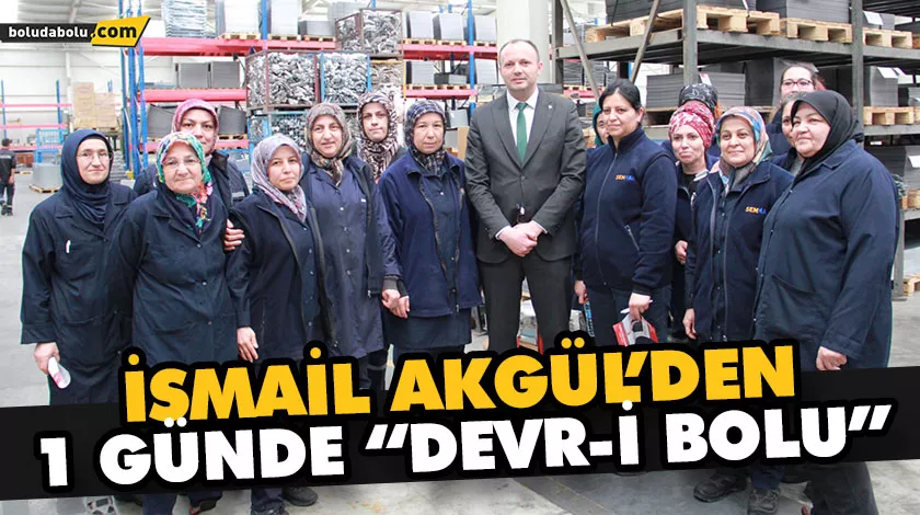 İSMAİL AKGÜL’DEN 1 GÜNDE “DEVR-İ BOLU” İSMAİL AKGÜL’DEN 1 GÜNDE “DEVR-İ BOLU”