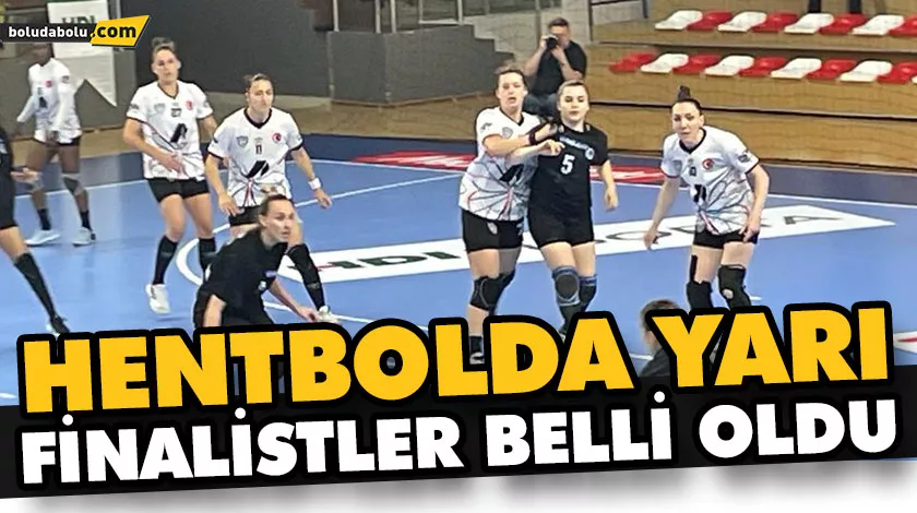 HENTBOLDA YARI FİNALİSTLER BELLİ OLDU HENTBOLDA YARI FİNALİSTLER BELLİ OLDU