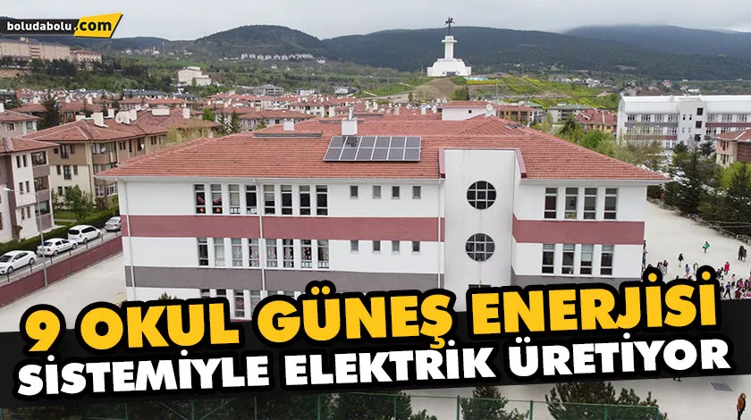 9 OKUL GÜNEŞ ENERJİSİ SİSTEMİYLE ELEKTRİK ÜRETİYOR 9 OKUL GÜNEŞ ENERJİSİ SİSTEMİYLE ELEKTRİK ÜRETİYOR