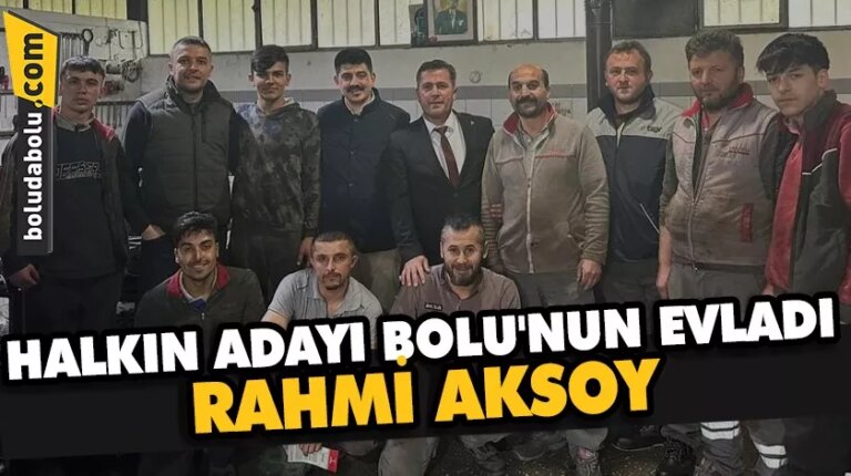 HALKIN ADAYI BOLU’NUN EVLADI RAHMİ AKSOY