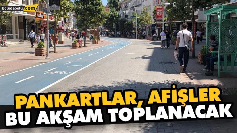 PANKARTLAR, AFİŞLER BU AKŞAM TOPLANACAK