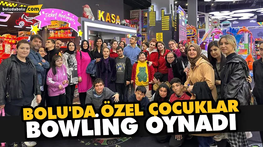 BOLU’DA ÖZEL ÇOCUKLAR BOWLİNG OYNADI BOLU’DA ÖZEL ÇOCUKLAR BOWLİNG OYNADI
