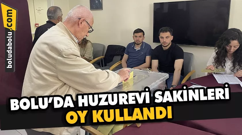 Bolu’da huzurevi sakinleri oy kullandı Bolu’da huzurevi sakinleri oy kullandı