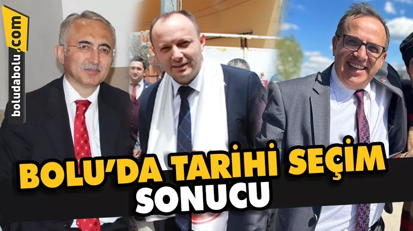 BOLU’DA TARİHİ SONUÇ… BOLU’DA TARİHİ SONUÇ…