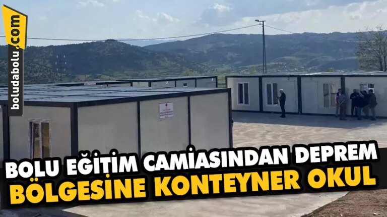 BOLU EĞİTİM CAMİASINDAN DEPREM BÖLGESİNE KONTEYNER OKUL