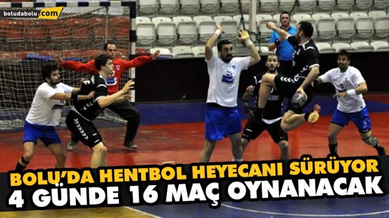BOLU’DA HENTBOL HEYECANI SÜRÜYOR