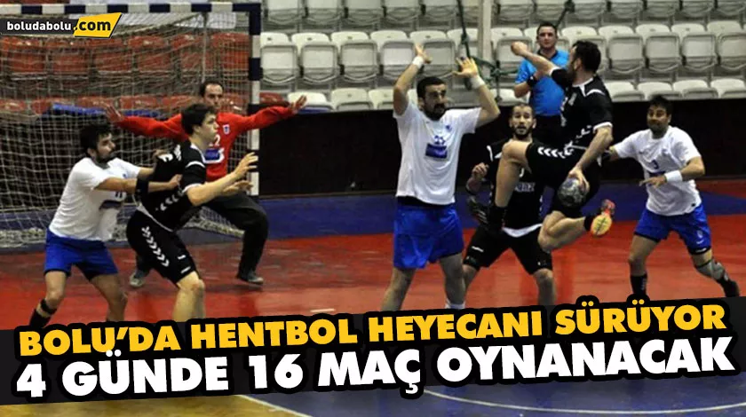 BOLU’DA HENTBOL HEYECANI SÜRÜYOR BOLU’DA HENTBOL HEYECANI SÜRÜYOR