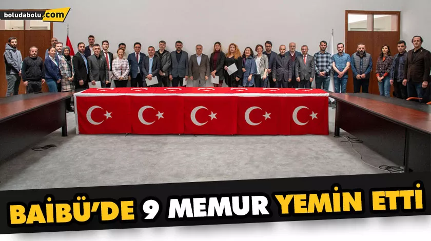 BAİBÜ’DE 9 MEMUR YEMİN ETTİ BAİBÜ’DE 9 MEMUR YEMİN ETTİ