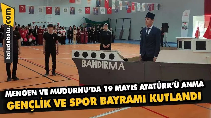 Mengen ve Mudurnu’da 19 Mayıs Atatürk’ü Anma, Gençlik ve Spor Bayramı kutlandı