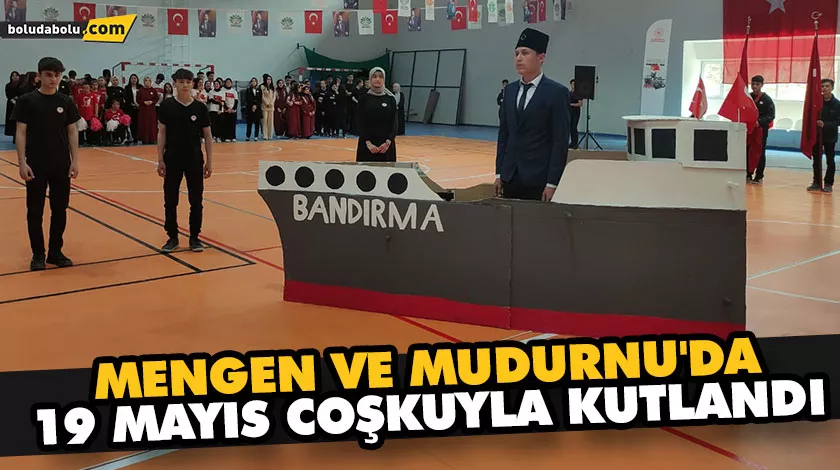 MENGEN VE MUDURNU’DA 19 MAYIS ATATÜRK’Ü ANMA, GENÇLİK VE SPOR BAYRAMI KUTLANDI