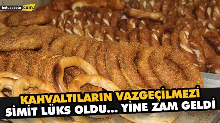 SİMİT VE POĞAÇAYA ZAM GELDİ!