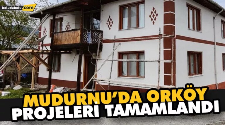 MUDURNU’DA ORKÖY PROJELERİ TAMAMLANDI
