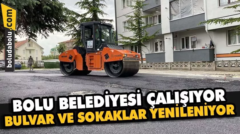 Bolu Belediyesi çalışıyor, bulvar ve sokaklar yenileniyor Bolu Belediyesi çalışıyor, bulvar ve sokaklar yenileniyor