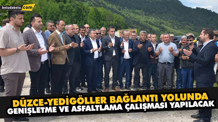DÜZCE-YEDİGÖLLER BAĞLANTI YOLUNDA GENİŞLETME VE ASFALTLAMA ÇALIŞMASI YAPILACAK