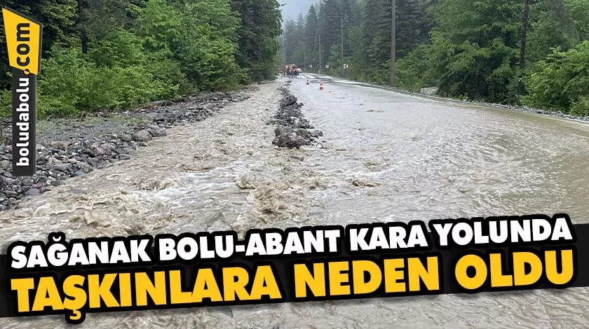 Sağanak Bolu-Abant kara yolunda taşkınlara neden oldu Sağanak Bolu-Abant kara yolunda taşkınlara neden oldu