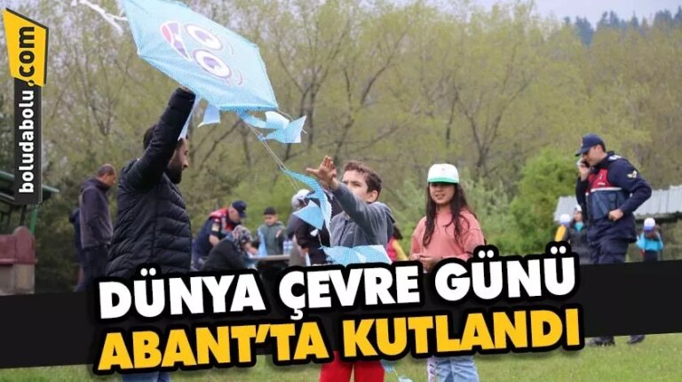 DÜNYA ÇEVRE GÜNÜ ABANT’TA KUTLANDI