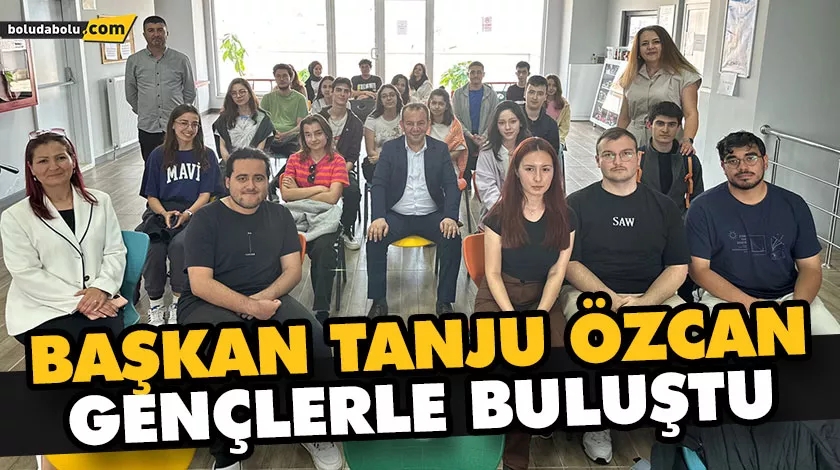 BAŞKAN TANJU ÖZCAN GENÇLERLE BULUŞTU