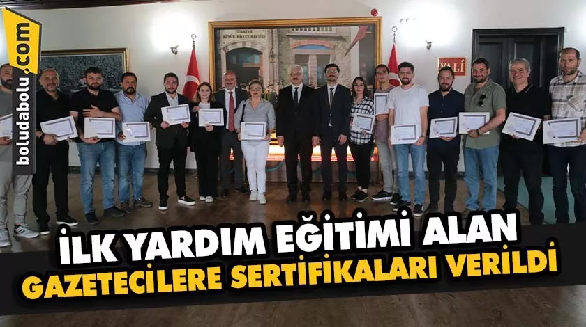 Bolu’da acil afet ve ilk yardım eğitimi alan gazetecilere sertifikaları verildi