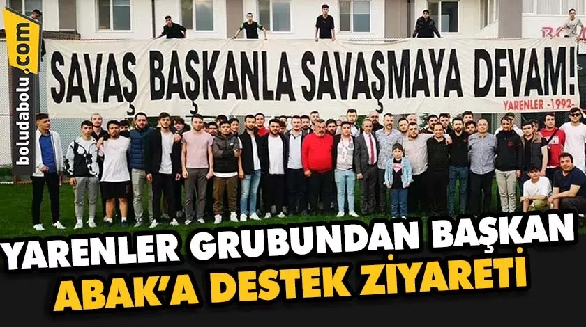 YARENLER GRUBUNDAN BAŞKAN ABAK’A DESTEK ZİYARETİ YARENLER GRUBUNDAN BAŞKAN ABAK’A DESTEK ZİYARETİ