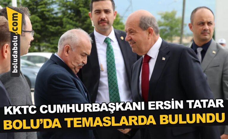KKTC Cumhurbaşkanı Ersin Tatar, Bolu’da temaslarda bulundu: