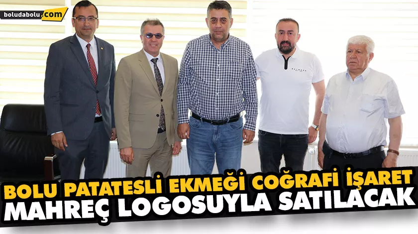 BOLU PATATESLİ EKMEĞİ COĞRAFİ İŞARET MAHREÇ LOGOSUYLA SATILACAK BOLU PATATESLİ EKMEĞİ COĞRAFİ İŞARET MAHREÇ LOGOSUYLA SATILACAK