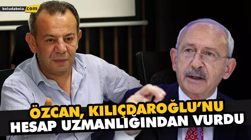 ÖZCAN, KILIÇDAROĞLU’NU HESAP UZMANLIĞINDAN VURDU ÖZCAN, KILIÇDAROĞLU’NU HESAP UZMANLIĞINDAN VURDU