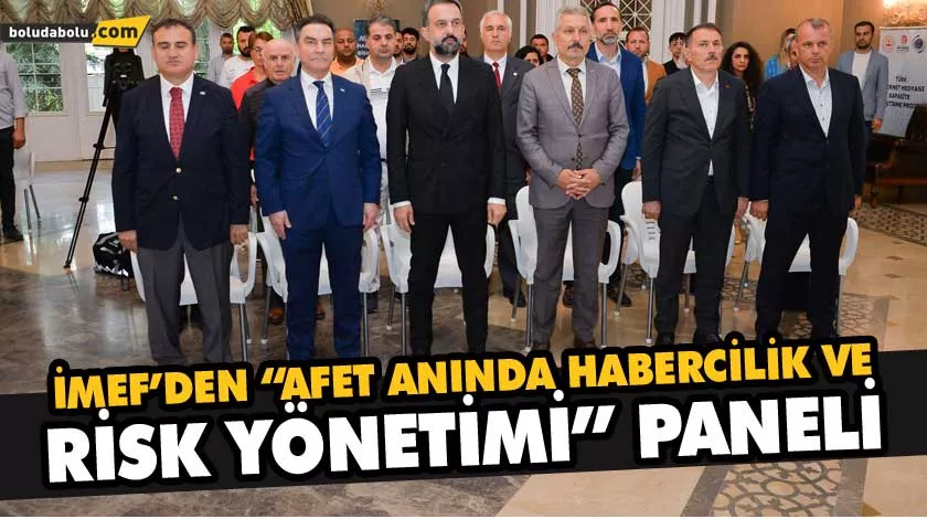 İMEF’DEN “AFET ANINDA HABERCİLİK VE RİSK YÖNETİMİ” PANELİ İMEF’DEN “AFET ANINDA HABERCİLİK VE RİSK YÖNETİMİ” PANELİ