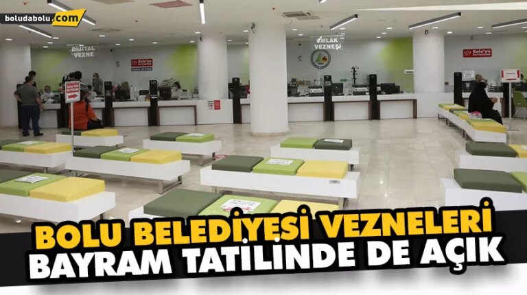BOLU BELEDİYESİ VEZNELERİ BAYRAM TATİLİNDE DE AÇIK