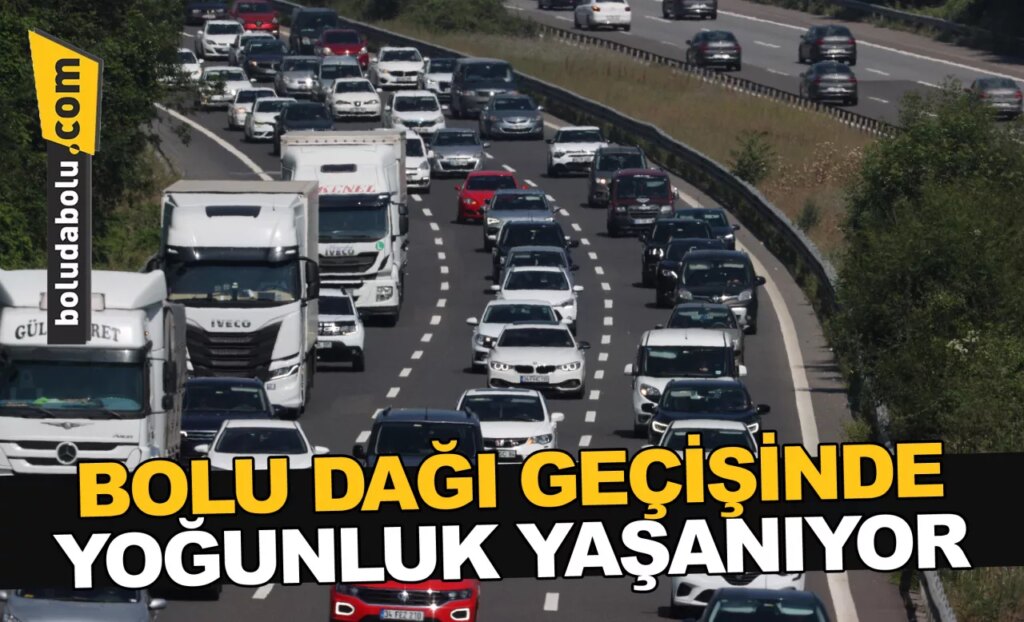 BOLU DAĞI GEÇİŞİNDE YOĞUNLUK YAŞANIYOR BOLU DAĞI GEÇİŞİNDE YOĞUNLUK YAŞANIYOR