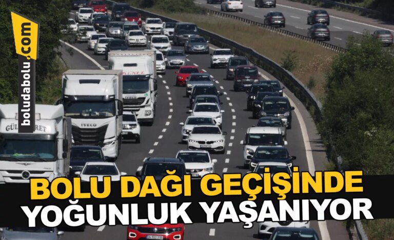 BOLU DAĞI GEÇİŞİNDE YOĞUNLUK YAŞANIYOR