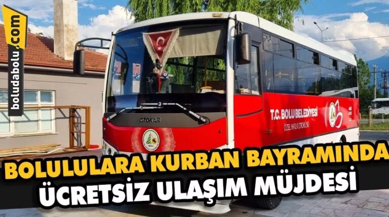 BOLULULARA KURBAN BAYRAMINDA ÜCRETSİZ ULAŞIM MÜJDESİ
