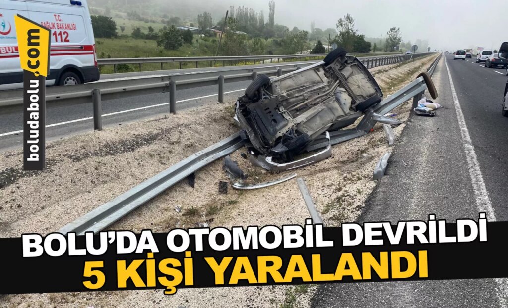 Bolu’da devrilen otomobildeki 5 kişi yaralandı