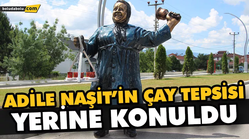 ADİLE NAŞİT’İN ÇAY TEPSİSİ YERİNE KONULDU ADİLE NAŞİT’İN ÇAY TEPSİSİ YERİNE KONULDU