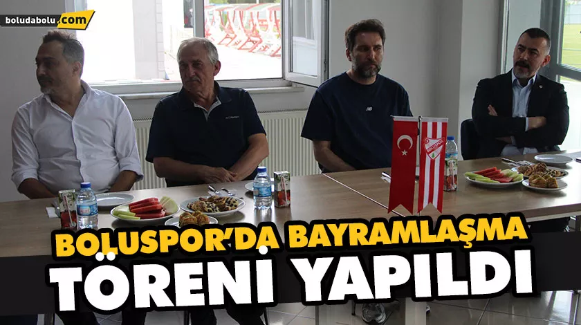 BOLUSPOR’DA BAYRAMLAŞMA TÖRENİ YAPILDI BOLUSPOR’DA BAYRAMLAŞMA TÖRENİ YAPILDI