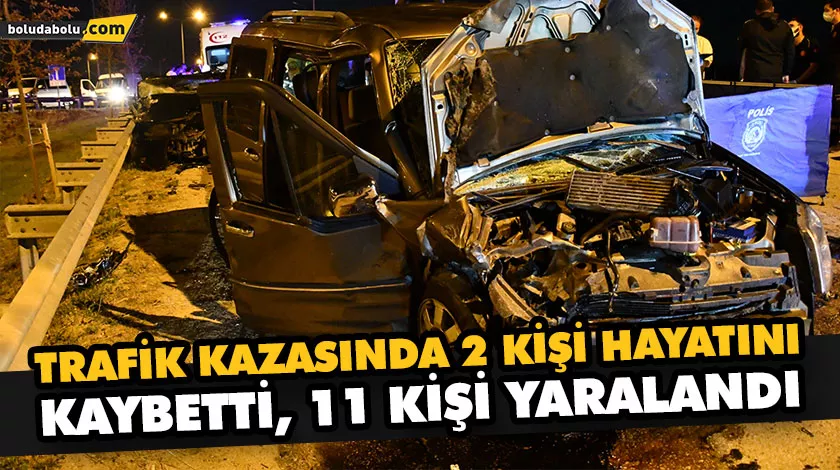 TRAFİK KAZASINDA 2 KİŞİ HAYATINI KAYBETTİ, 11 KİŞİ YARALANDI TRAFİK KAZASINDA 2 KİŞİ HAYATINI KAYBETTİ, 11 KİŞİ YARALANDI