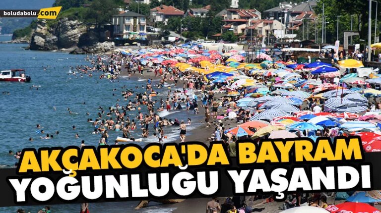 AKÇAKOCA’DA BAYRAM YOĞUNLUĞU YAŞANDI