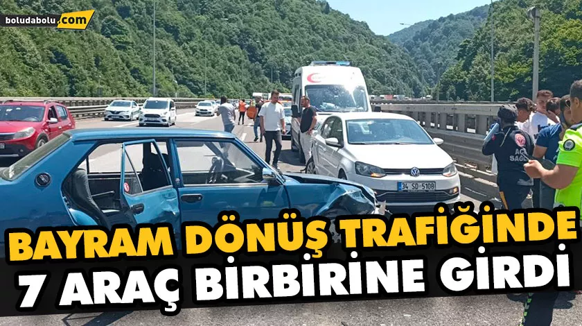 BAYRAM DÖNÜŞ TRAFİĞİNDE 7 ARAÇ BİRBİRİNE GİRDİ BAYRAM DÖNÜŞ TRAFİĞİNDE 7 ARAÇ BİRBİRİNE GİRDİ