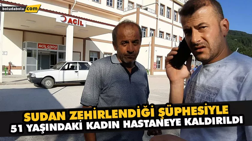 SUDAN ZEHİRLENDİĞİ ŞÜPHESİYLE 51 YAŞINDAKİ KADIN HASTANEYE KALDIRILDI SUDAN ZEHİRLENDİĞİ ŞÜPHESİYLE 51 YAŞINDAKİ KADIN HASTANEYE KALDIRILDI
