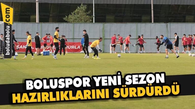 Boluspor yeni sezon hazırlıklarını sürdürdü