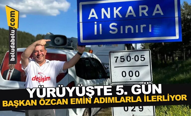 Tanju Özcan, 5. günde yürüyüşüne “Ankara İl Sınırı” tabelası önünden başladı